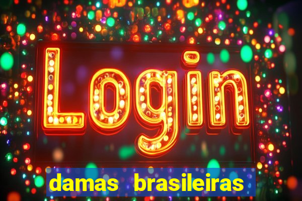 damas brasileiras jogar online